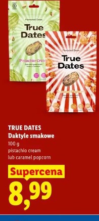 True Dates Daktyle smakowe pistachio cream lub caramel popcorn
