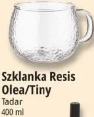 Szklanka Resis Olea/Tiny Tadar