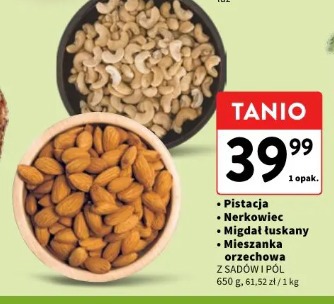 Pistacja, Nerkowiec, Migdał łuskany, Mieszanka orzechowa Z Sadów i Pól